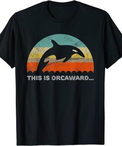 Funny Orca This Is Orcaward Awkward Pun T-Shirt